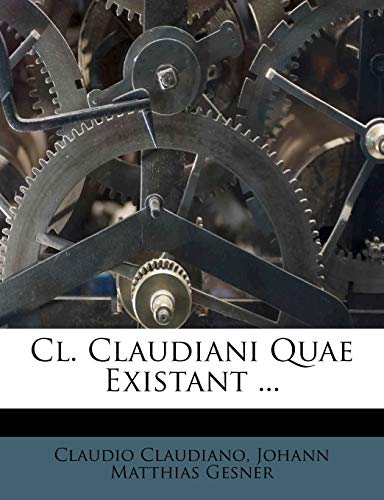 9781179754215: CL. Claudiani Quae Existant ...