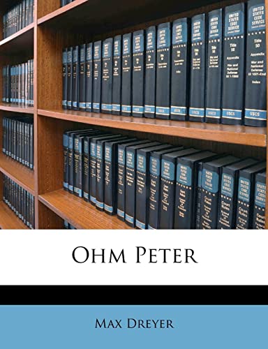 Ohm Peter (English and German Edition) (9781179780573) by Dreyer, Max