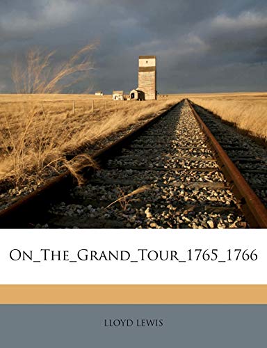 On_the_grand_tour_1765_1766 (9781179797182) by Lewis, Lloyd