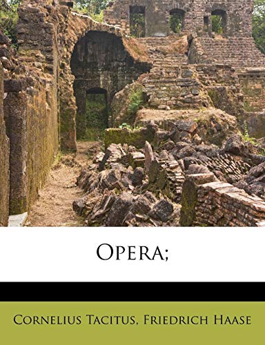 Opera; (English and Latin Edition) (9781179803135) by Tacitus, Cornelius Annales B; Haase, Friedrich