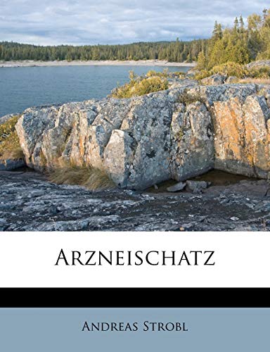 Arzneischatz (German Edition) (9781179941622) by Strobl, Andreas
