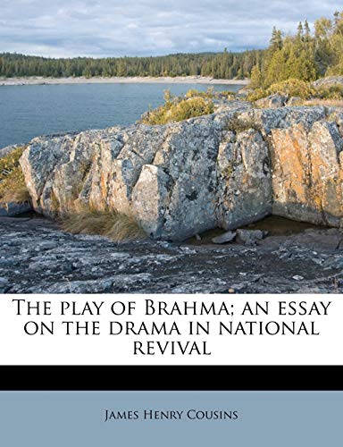 9781179984322: The play of Brahma; an essay on the drama in national revival