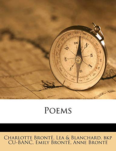 Poems (9781179987545) by BrontÃ«, Charlotte; CU-BANC, Lea & Blanchard. Bkp; BrontÃ«, Emily