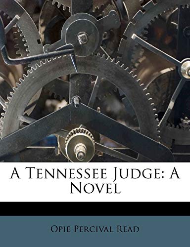 A Tennessee Judge: A Novel (9781179998824) by Read, Opie Percival