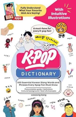 Stock image for The Kpop Dictionary: 500 Essential Korean Slang Words and Phrases Every Kpop Fan Must Know for sale by BookHolders