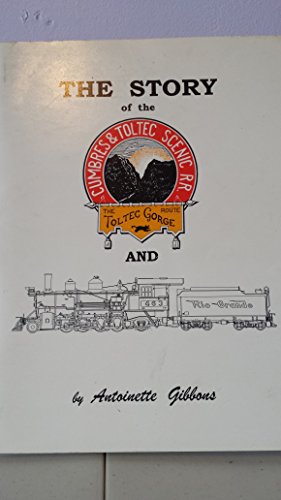 Stock image for The Story of the Cumbres & Toltec Scenic RR: The Toltec Gorge Route and Rio Grande for sale by Zubal-Books, Since 1961