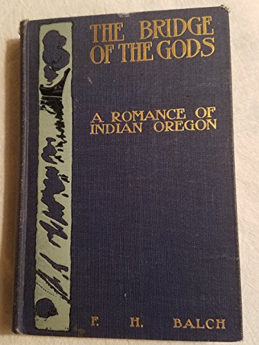 Beispielbild fr Bridge of the Gods a Romance of Indian O zum Verkauf von ThriftBooks-Atlanta