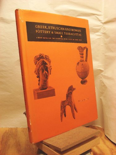 9781199058720: Greek, Etruscan and Roman Pottery and Small Terracottas : A Brief Guide for the Collector, with a Note on Greek Dress