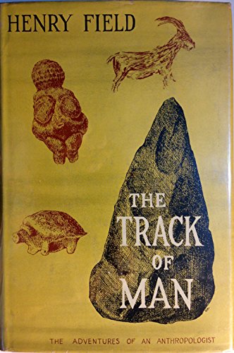 Beispielbild fr The track of man;: Adventures of an anthropologist zum Verkauf von Wonder Book
