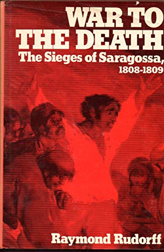 9781199122186: War to the Death: The Sieges of Saragossa, 1808-1809