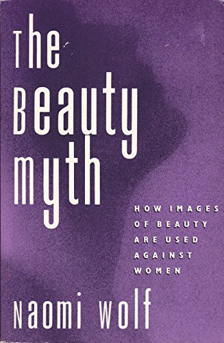 Stock image for The Beauty Myth: How Images of Beauty Are Used Against Women for sale by HPB Inc.