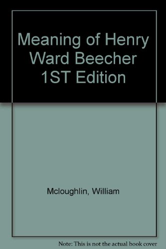 9781199162861: Meaning of Henry Ward Beecher 1ST Edition