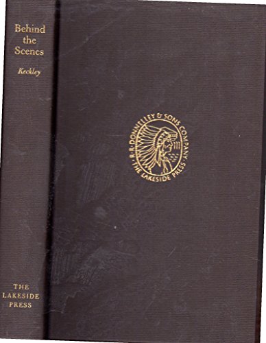 9781199183309: Behind the Scenes: Formerly a Slave, but More Recently Modiste, and Friend to Mrs. Lincoln; Or, Thirty Years a Slave, and Four Years in the White House (Lakeside Classics Series, Volume 96)