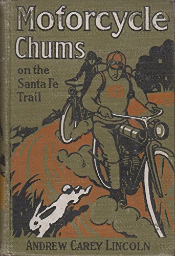Stock image for MOTORCYCLE CHUMS ON THE SANTA FE TRAIL or The Key to the Indian Treasure Cave. Motorcycle Chums Series for sale by B Street Books, ABAA and ILAB
