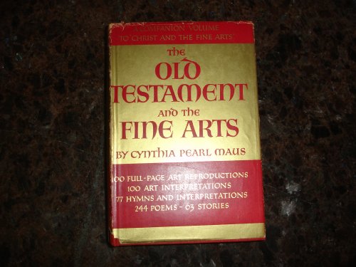 9781199230683: The Old Testament And The Fine Arts. An Anthology Of Pictures, Poetry, Music And Stories Covering The Old Testament