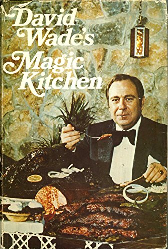 Stock image for David Wade's Magic Kitchen Cookbook for sale by ThriftBooks-Atlanta