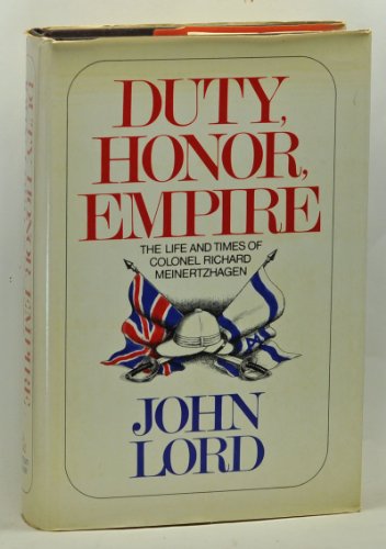 Imagen de archivo de Duty, Honor, Empire: The Life and Times of Colonel Richard Meinertzhagen a la venta por Better World Books