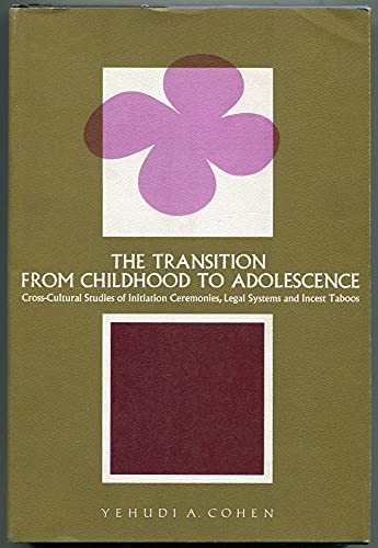 Beispielbild fr The Transition From Childhood to Adolescence: Cross-Cultural Studies of Initiation Ceremonies, Legal Systems, and Incest Taboos zum Verkauf von Midtown Scholar Bookstore