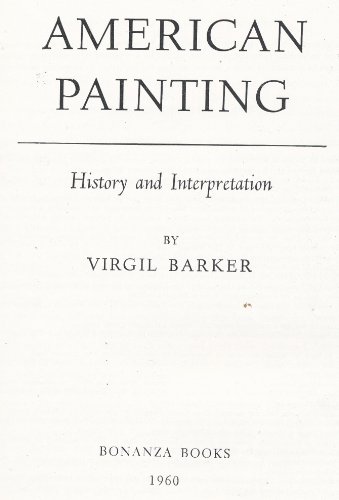 Imagen de archivo de American Painting: History and Interpretation a la venta por Better World Books: West