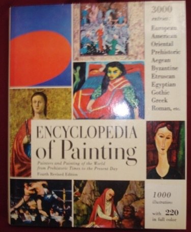 Encyclopedia of painting; painters and painting of the world from prehistoric times to the present day (9781199429865) by Milton W. Brown; George R. Collins; Beatrice Farwell; Jane Gaston Mahler; Margaretta Salinger