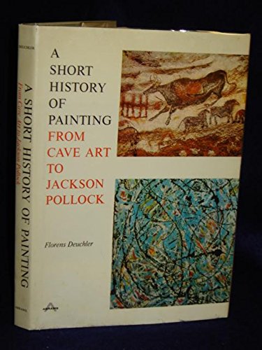 Beispielbild fr A short history of painting;: From cave art to Jackson Pollock zum Verkauf von Midtown Scholar Bookstore