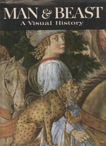 Imagen de archivo de Man and Beast: A Visual History a la venta por Better World Books Ltd
