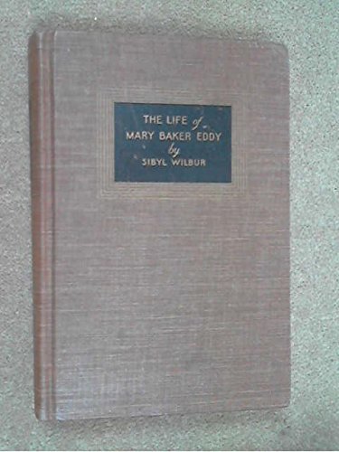 Imagen de archivo de The Life of Mary Baker Eddy a la venta por Books End Bookshop