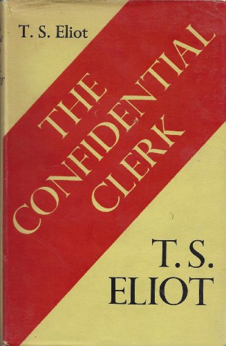 THE CONFIDENTIAL CLERK. (9781199486424) by T. S. Eliot