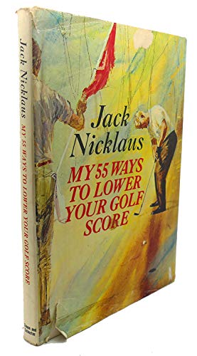 Stock image for My 55 ways to lower your golf score for sale by Better World Books: West