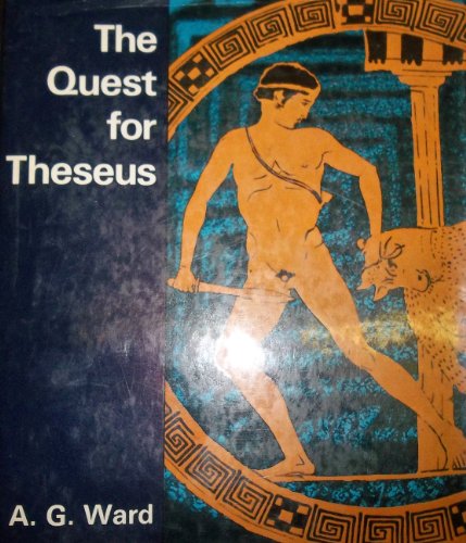 Beispielbild fr The Quest for Theseus. By Anne Ward, W.R. Connor, Ruth B. Edwards and Simon Tidworth; with a preface by Reynold Higgins. zum Verkauf von Better World Books