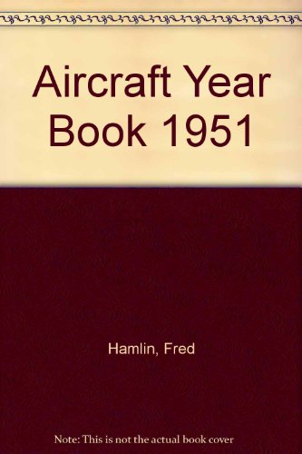 Imagen de archivo de Aircraft Year Book 1951 a la venta por Book Alley