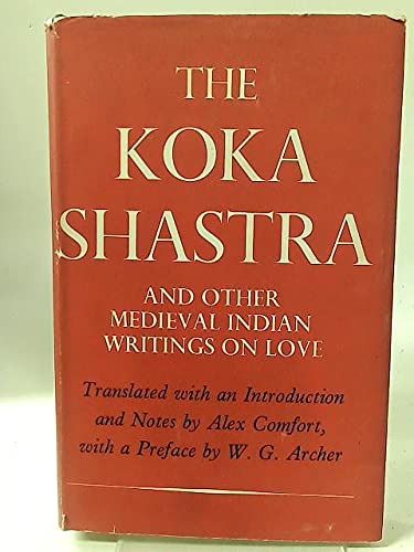 9781199612229: THE KOKA SHASTRA, BEING THE RATIRAHASAYA OF KOKKOKA AND OTHER MEDIEVAL INDIAN WRITINGS ON LOVE