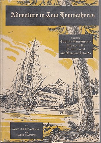 Stock image for ADVENTURE IN TWO HEMISPHERES, INCLUDING CAPTAIN VANCOUVER'S VOYAGE TO THE PACIFIC COAST AND HAWAIIAN ISLANDS. for sale by Hay-on-Wye Booksellers