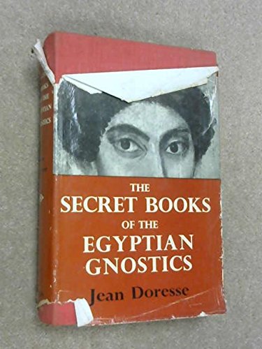 9781199822185: The secret books of the Egyptian gnostics: An introduction to the gnostic Coptic manuscripts discovered at Chenoboskion