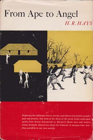 From Ape to Angel: An Informal History of Social Anthropology (9781199877994) by H. R. Hays