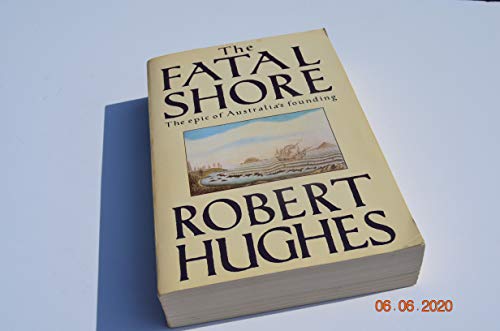 9781199947437: THE FATAL SHORE, The epic of Australia's founding