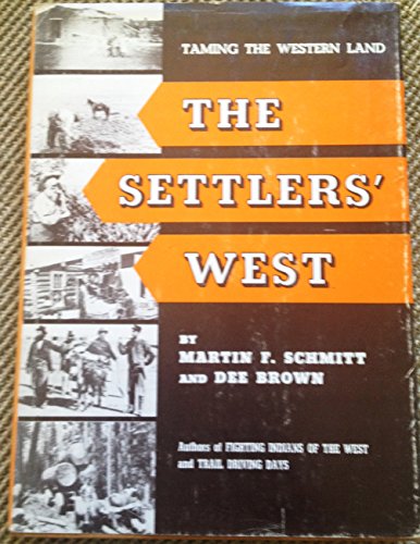 The Settlers' West (9781199979056) by Martin F Schmitt; Dee Brown