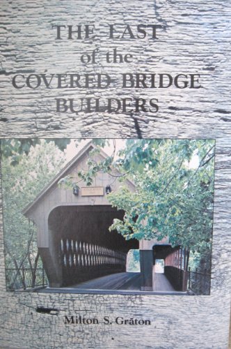 Stock image for Last of the Covered Bridge Builders for sale by Book Bear