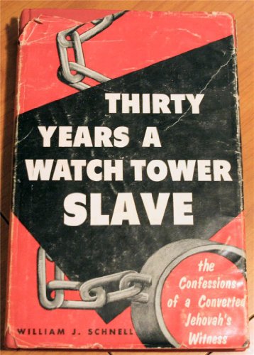 Imagen de archivo de Thirty Years a Watch Tower Slave; the Confessions of a Converted Jehovah's Witness a la venta por Better World Books