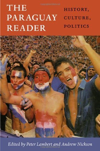 9781222998801: The Paraguay Reader: History, Culture, Politics (The Latin America Readers)
