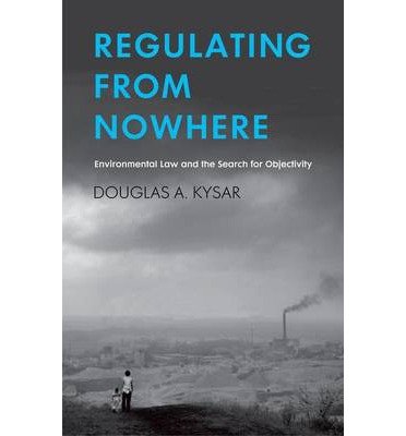9781223075877: Regulating from Nowhere: Environmental Law and the Search for Objectivity