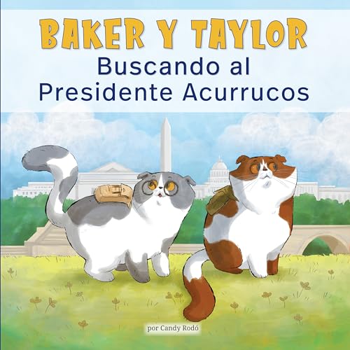 Beispielbild fr Baker Y Taylor: Buscando Al Presidente Acurrucos (Baker and Taylor: Searching for President Snuggles) zum Verkauf von Blackwell's