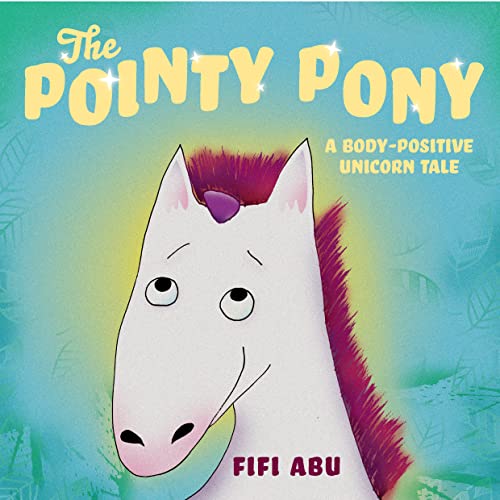 9781223186719: The Pointy Pony: A Body-Positive Unicorn Tale