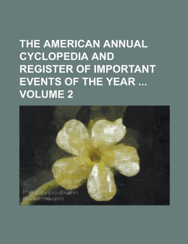 9781230001197: The American Annual Cyclopedia and Register of Important Events of the Year Volume 2