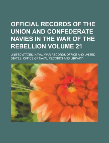 Stock image for Official records of the Union and Confederate Navies in the War of the Rebellion Volume 21 for sale by Plum Books