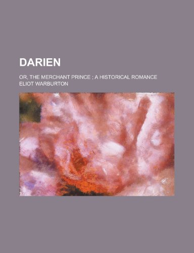 9781230026862: Darien; Or, the Merchant Prince; A Historical Romance