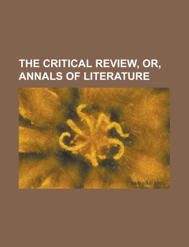 9781230062754: The Critical Review, Or, Annals of Literature