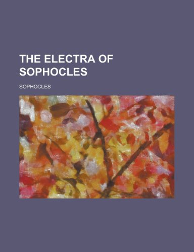 9781230106991: The Electra of Sophocles