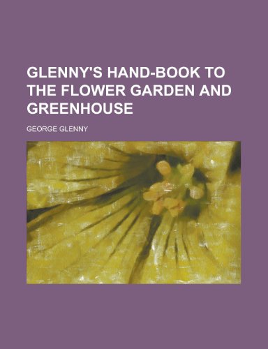 9781230146874: Glenny's Hand-Book to the Flower Garden and Greenhouse