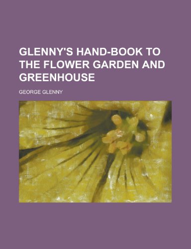 9781230146874: Glenny's Hand-book to the flower garden and greenhouse